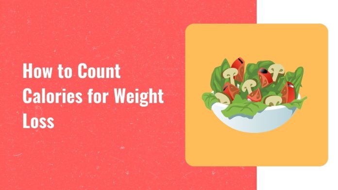 count-calories-for-weight-loss How to count calories for weight loss