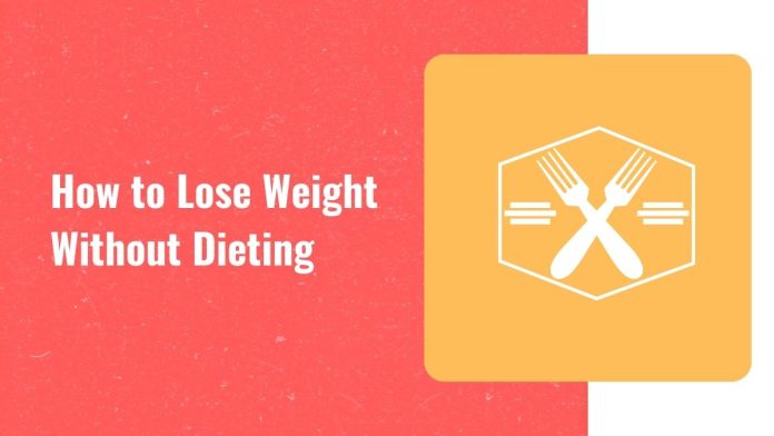 lose-weight-without-dieting How to lose weight without dieting
